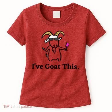 I've Goat This Funny Goat Women's T-Shirt