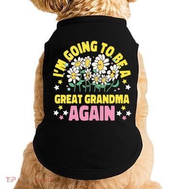 IM Going To Be A Great Grandma Again Doggie Tank