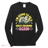 IM Going To Be A Great Grandma Again Long Sleeve Shirt thumb 0