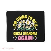 IM Going To Be A Great Grandma Again Mousepad thumb 0