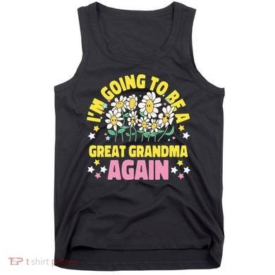IM Going To Be A Great Grandma Again Tank Top