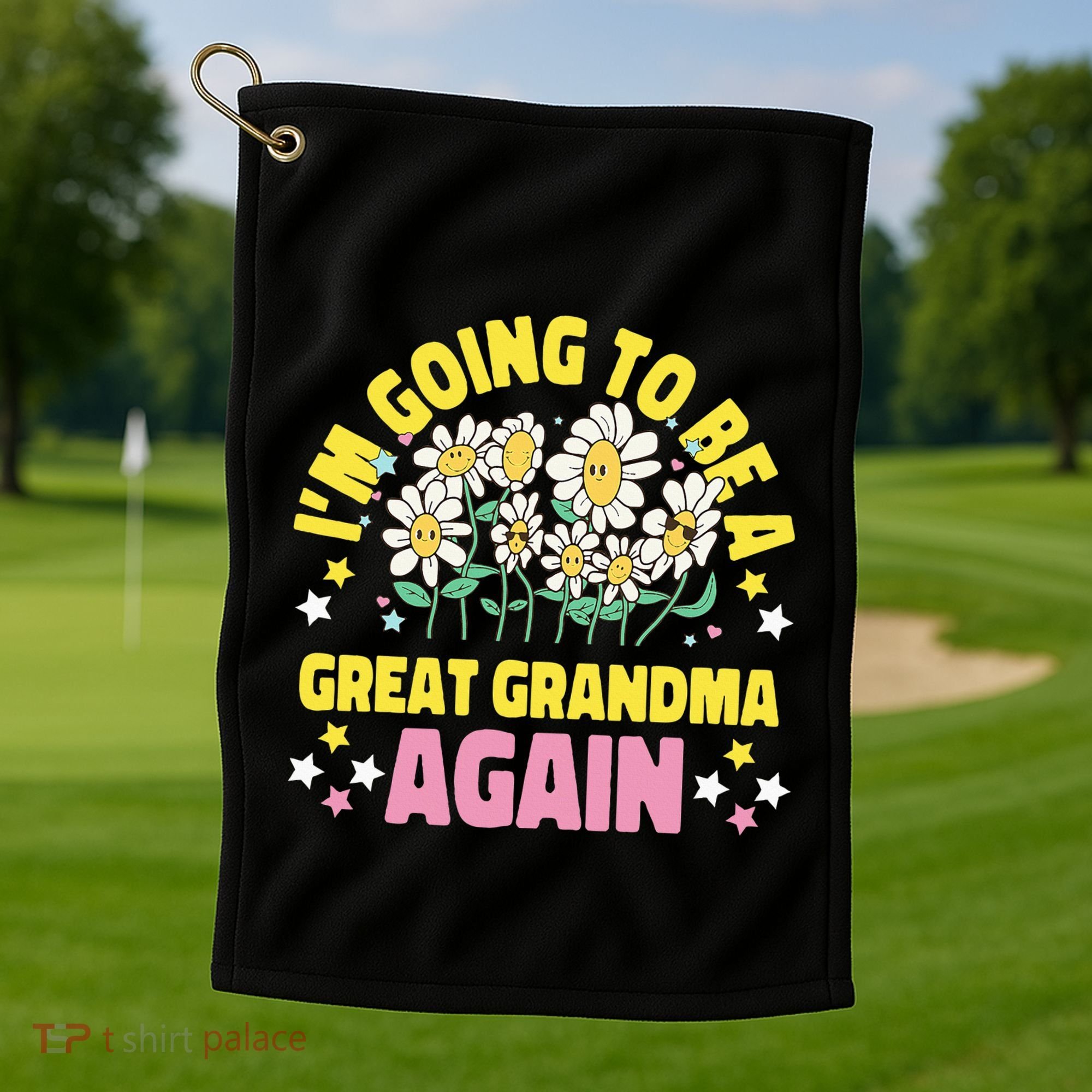 IM Going To Be A Great Grandma Again Golf Towel
