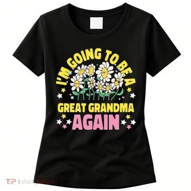 IM Going To Be A Great Grandma Again Women's T-Shirt