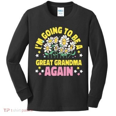 IM Going To Be A Great Grandma Again Kids Long Sleeve Shirt