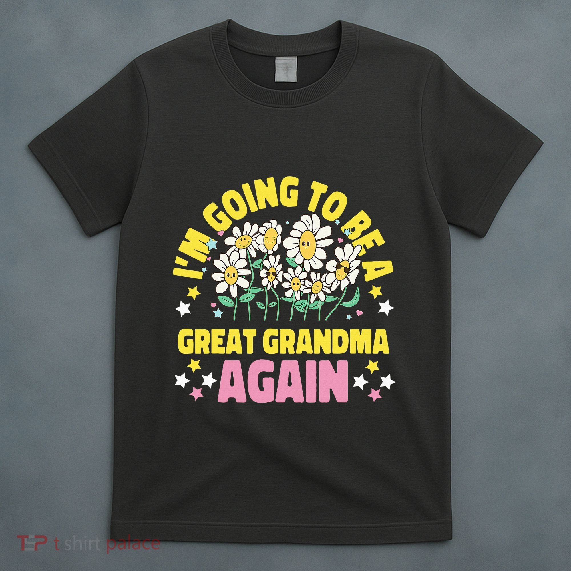 IM Going To Be A Great Grandma Again T-Shirt