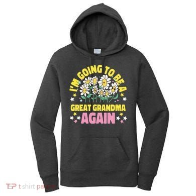 IM Going To Be A Great Grandma Again Women's Hoodie