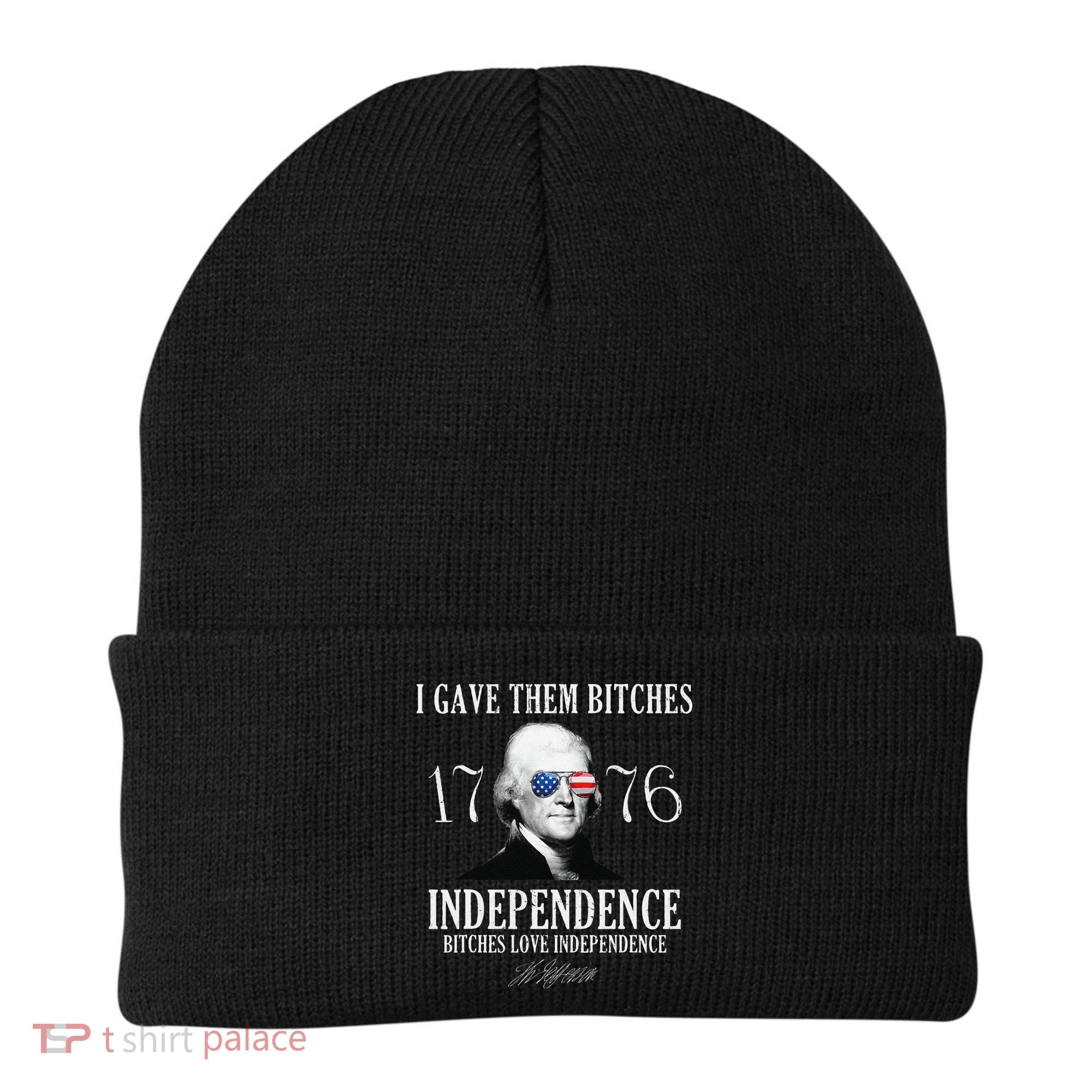 I Gave Them Bitches 1776 Independence Love Independence Beanie