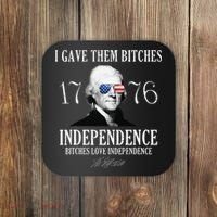 I Gave Them Bitches 1776 Independence Love Independence Coaster thumb 0
