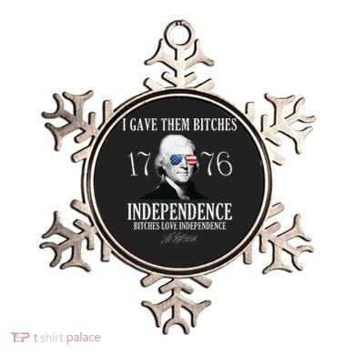 I Gave Them Bitches 1776 Independence Love Independence Ornament