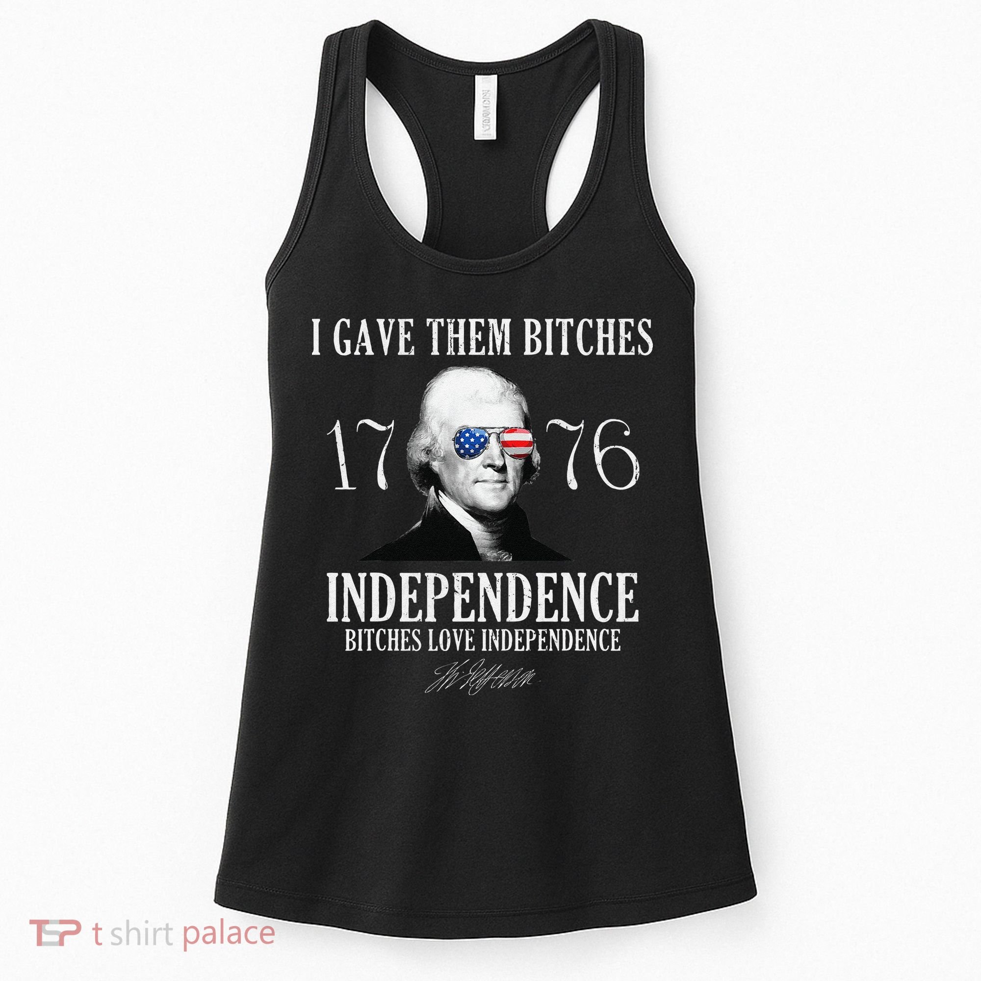 I Gave Them Bitches 1776 Independence Love Independence Women's Tank Top