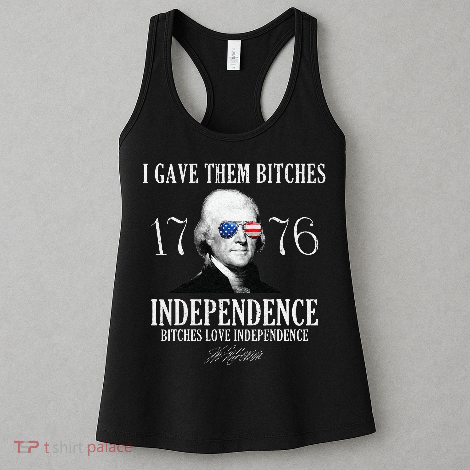 I Gave Them Bitches 1776 Independence Love Independence Women's Tank Top