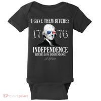 I Gave Them Bitches 1776 Independence Love Independence Baby Bodysuit thumb 0