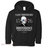 I Gave Them Bitches 1776 Independence Love Independence Toddler Hoodie thumb 0