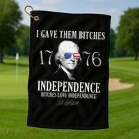 I Gave Them Bitches 1776 Independence Love Independence Golf Towel thumb 1