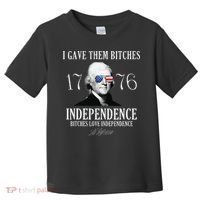 I Gave Them Bitches 1776 Independence Love Independence Toddler T-Shirt thumb 0