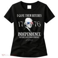 I Gave Them Bitches 1776 Independence Love Independence Women's T-Shirt thumb 0