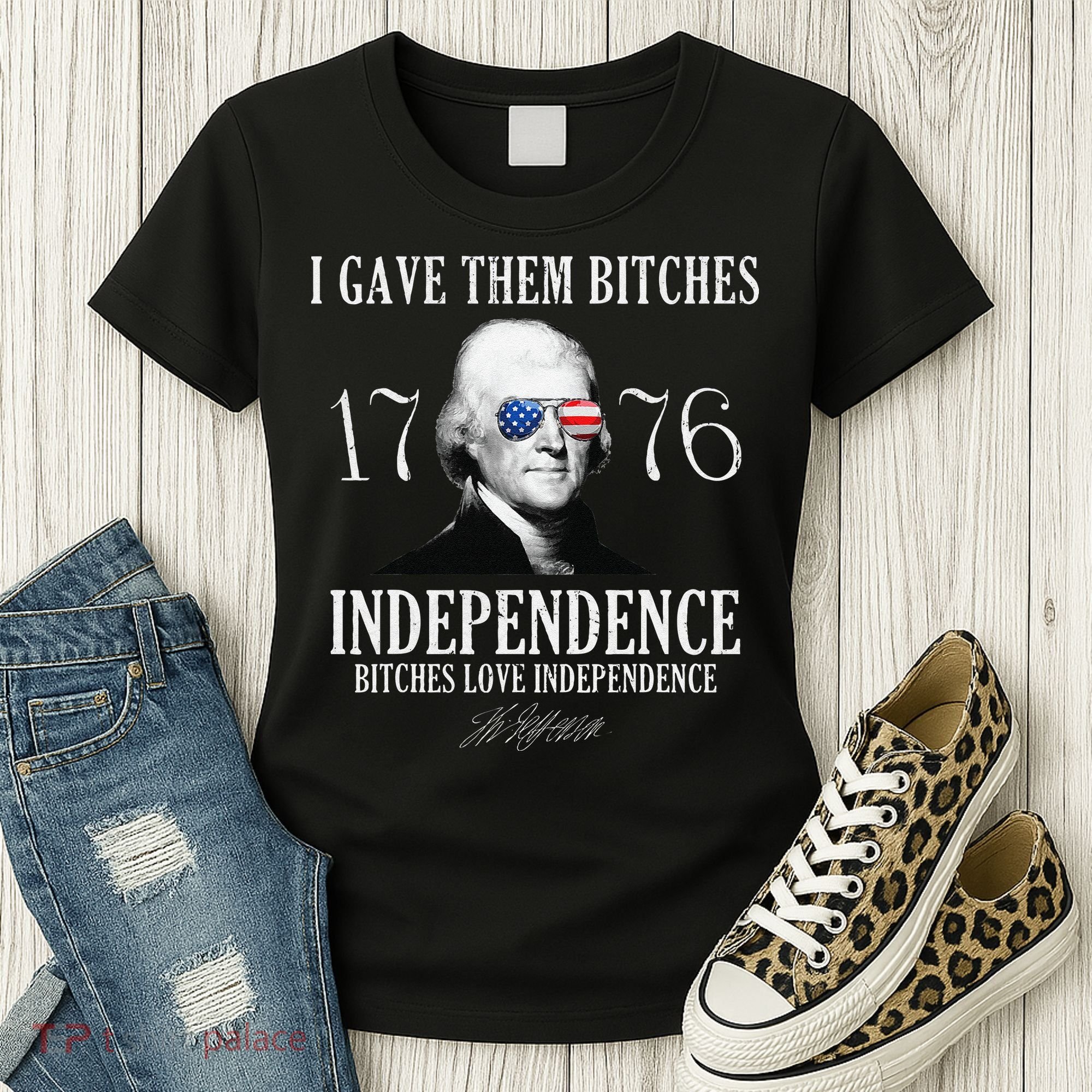 I Gave Them Bitches 1776 Independence Love Independence Women's T-Shirt