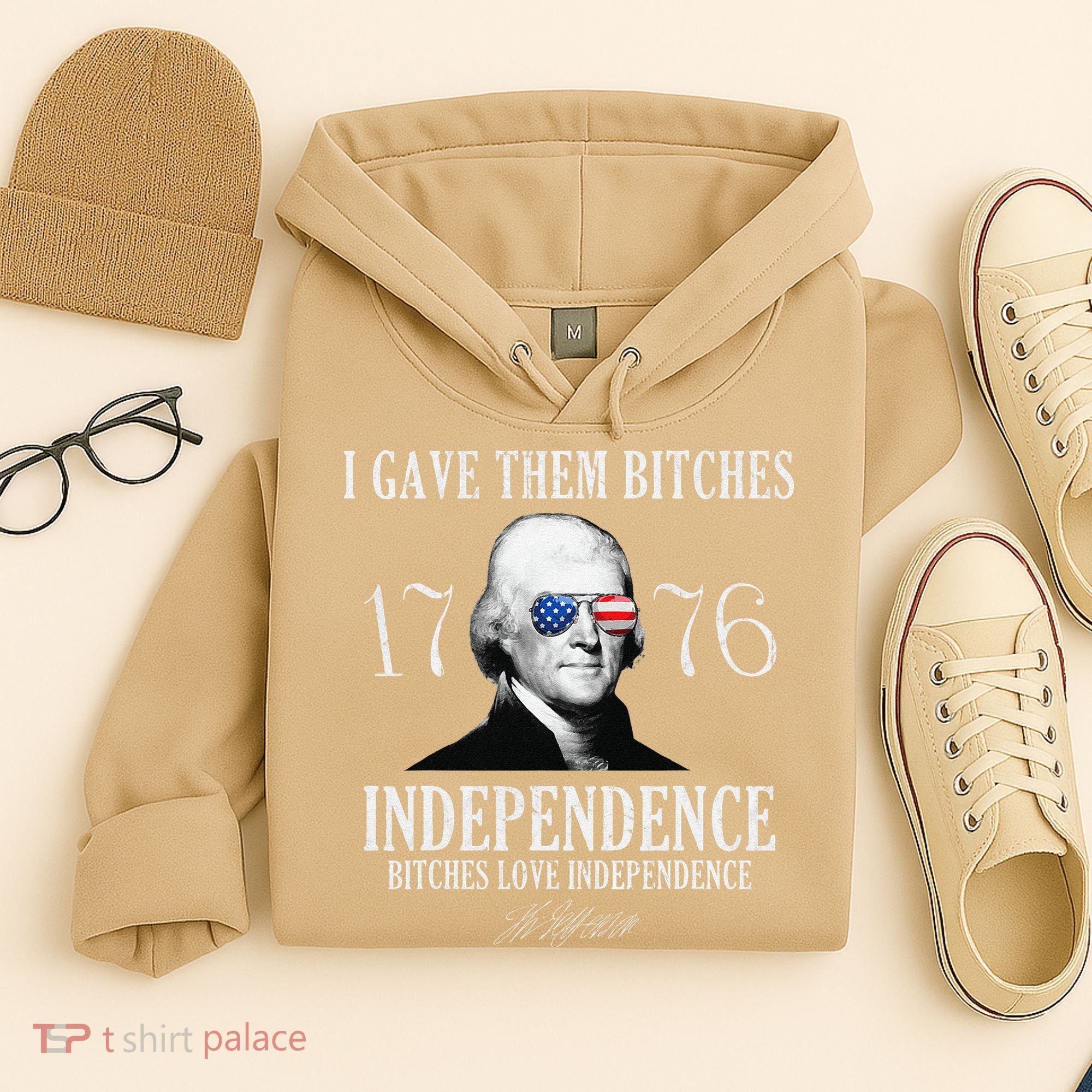 I Gave Them Bitches 1776 Independence Love Independence Hoodie