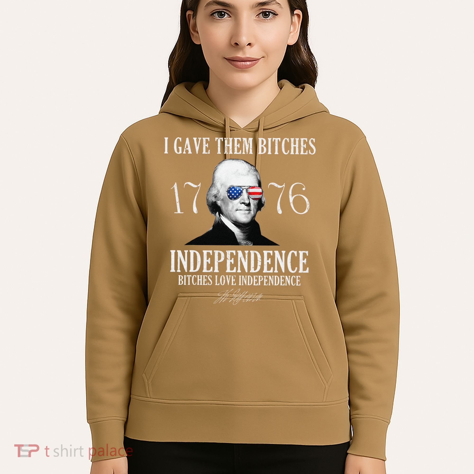 I Gave Them Bitches 1776 Independence Love Independence Hoodie