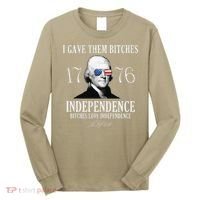 I Gave Them Bitches 1776 Independence Love Independence Long Sleeve Shirt thumb 0