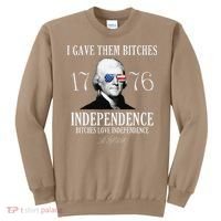 I Gave Them Bitches 1776 Independence Love Independence Sweatshirt thumb 0