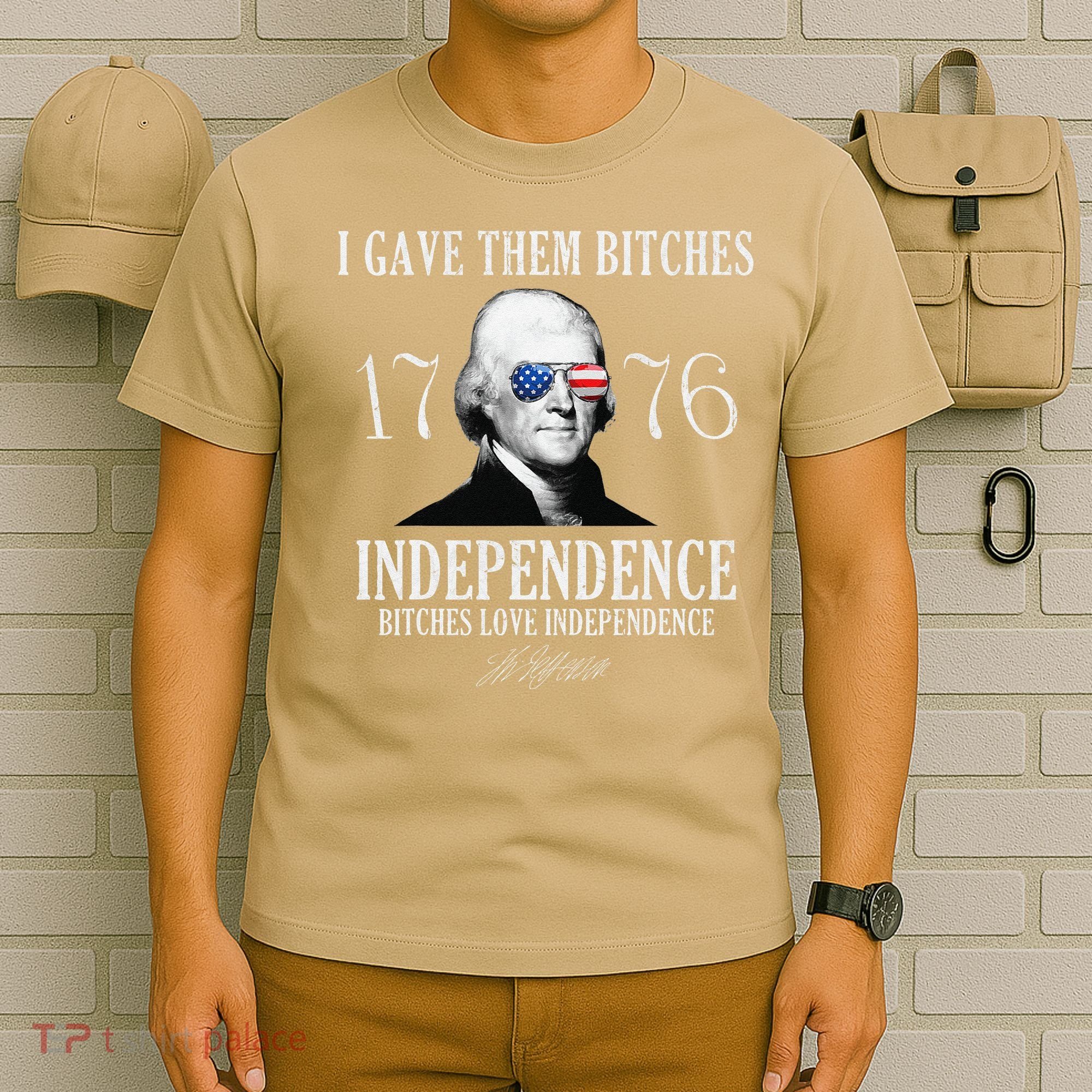 I Gave Them Bitches 1776 Independence Love Independence T-Shirt