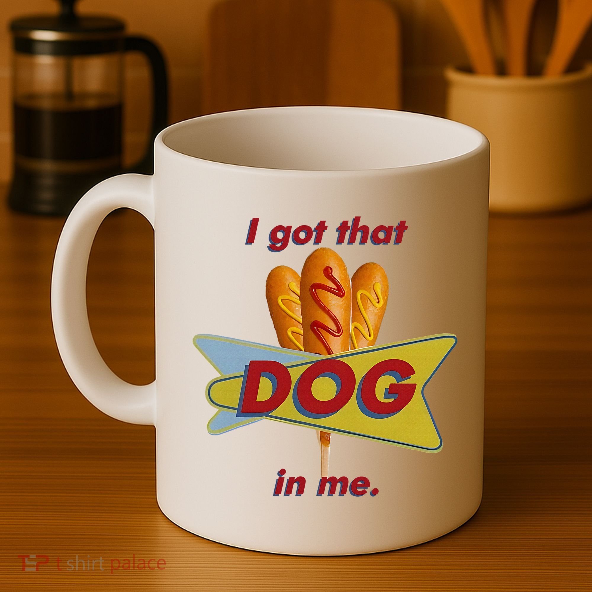 I Got That Corn Dog In Me Coffee Mug