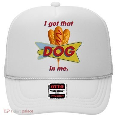 I Got That Corn Dog In Me Hat