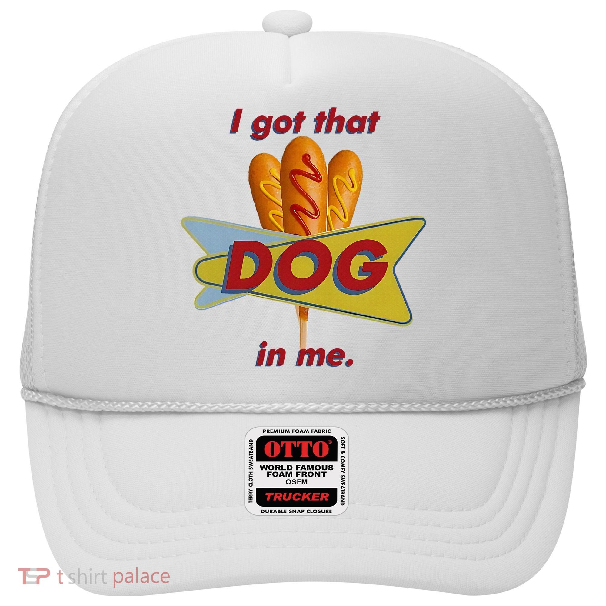I Got That Corn Dog In Me Hat