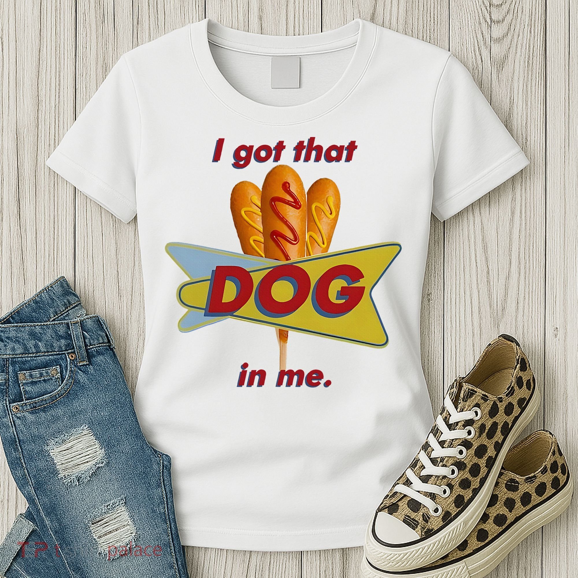 I Got That Corn Dog In Me Women's T-Shirt