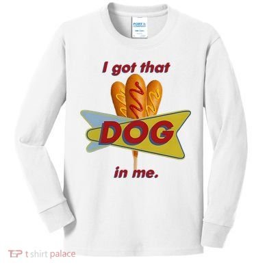 I Got That Corn Dog In Me Kids Long Sleeve Shirt