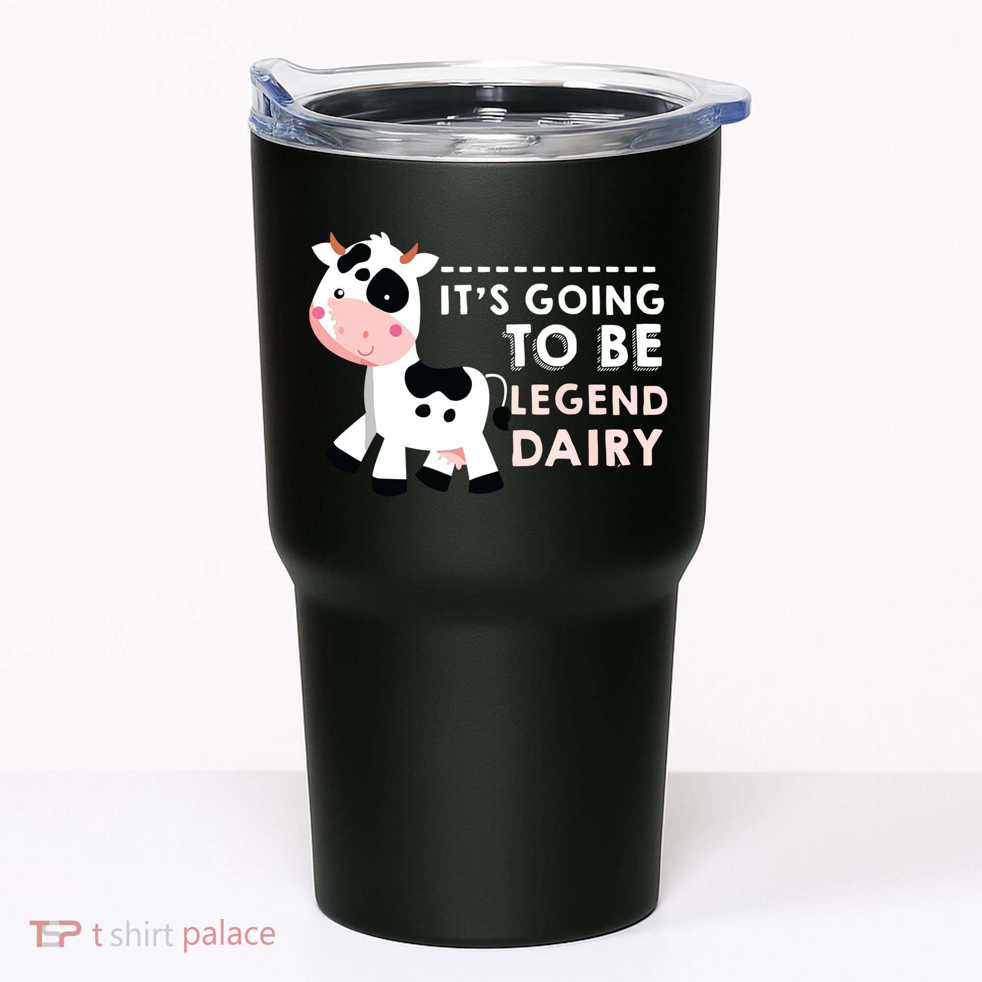 Its Going To Be Legendairy Funny Cow Tumbler