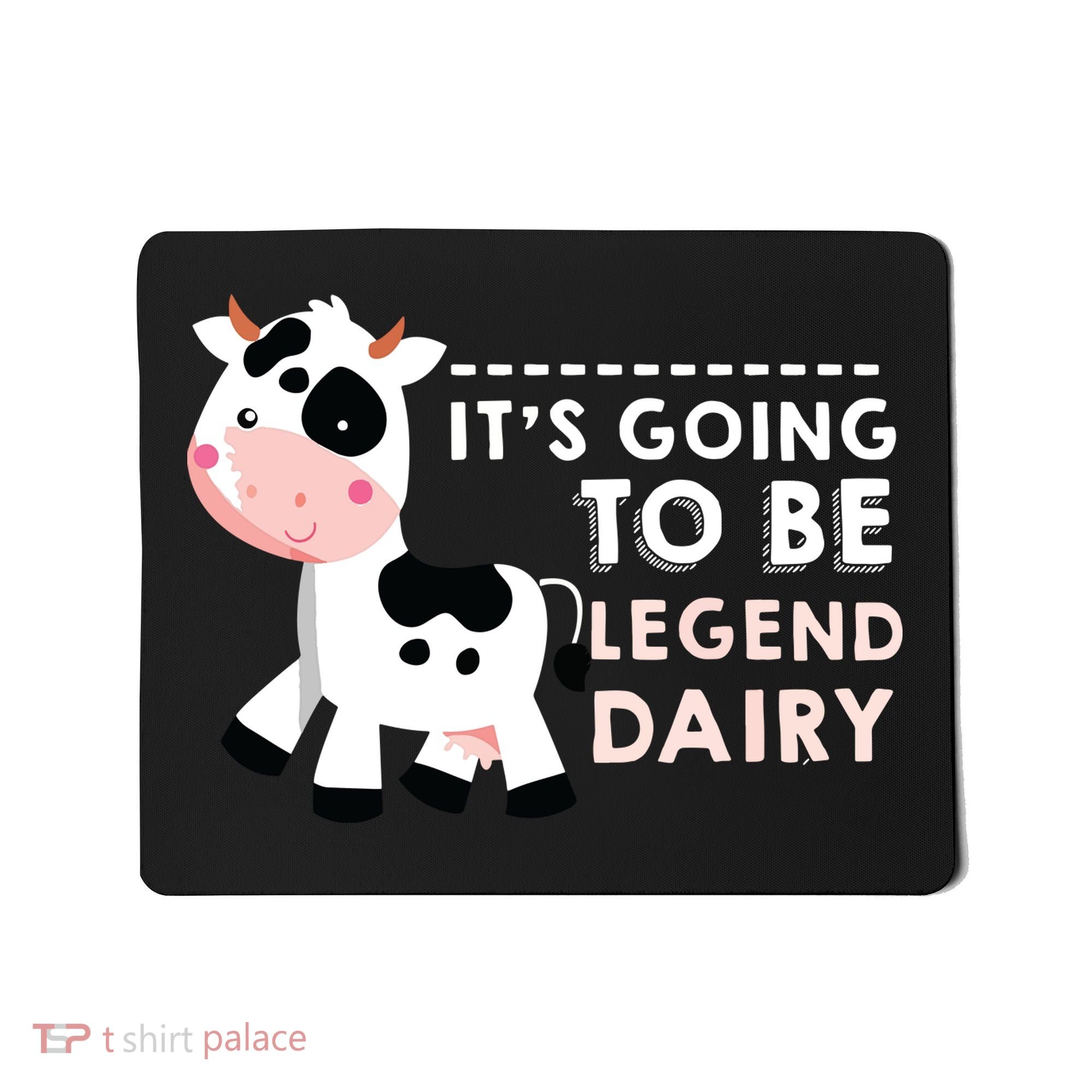 Its Going To Be Legendairy Funny Cow Mousepad