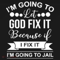 I'm Going To Let God Fix It Because If I Fix It I'm Going To Coaster thumb 2
