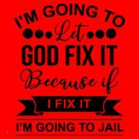 I'm Going To Let God Fix It Because If I Fix It I'm Going To Santa Hat thumb 1