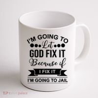 I'm Going To Let God Fix It Because If I Fix It I'm Going To Coffee Mug thumb 1