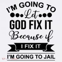 I'm Going To Let God Fix It Because If I Fix It I'm Going To Beanie thumb 2