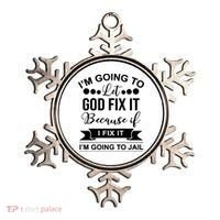 I'm Going To Let God Fix It Because If I Fix It I'm Going To Ornament thumb 0