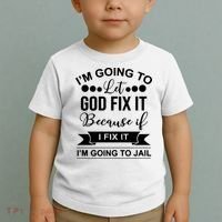I'm Going To Let God Fix It Because If I Fix It I'm Going To Toddler T-Shirt thumb 2