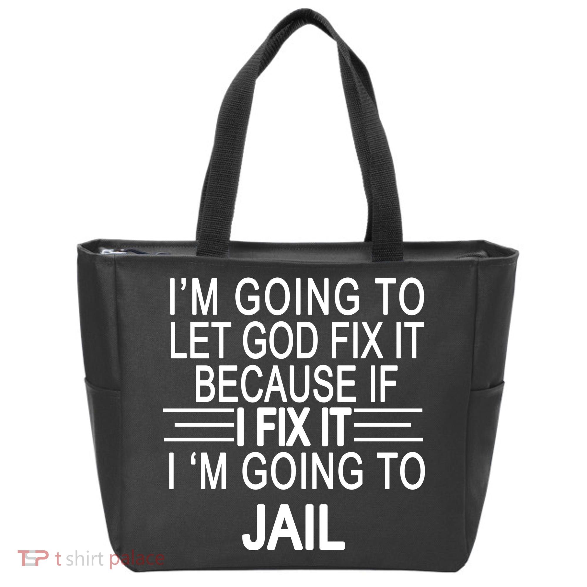 I'm Going To Let God Fix It Funny Quote Tote Bag