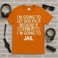 I'm Going To Let God Fix It Funny Quote T-Shirt thumb 5