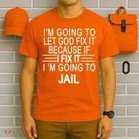 I'm Going To Let God Fix It Funny Quote T-Shirt thumb 6