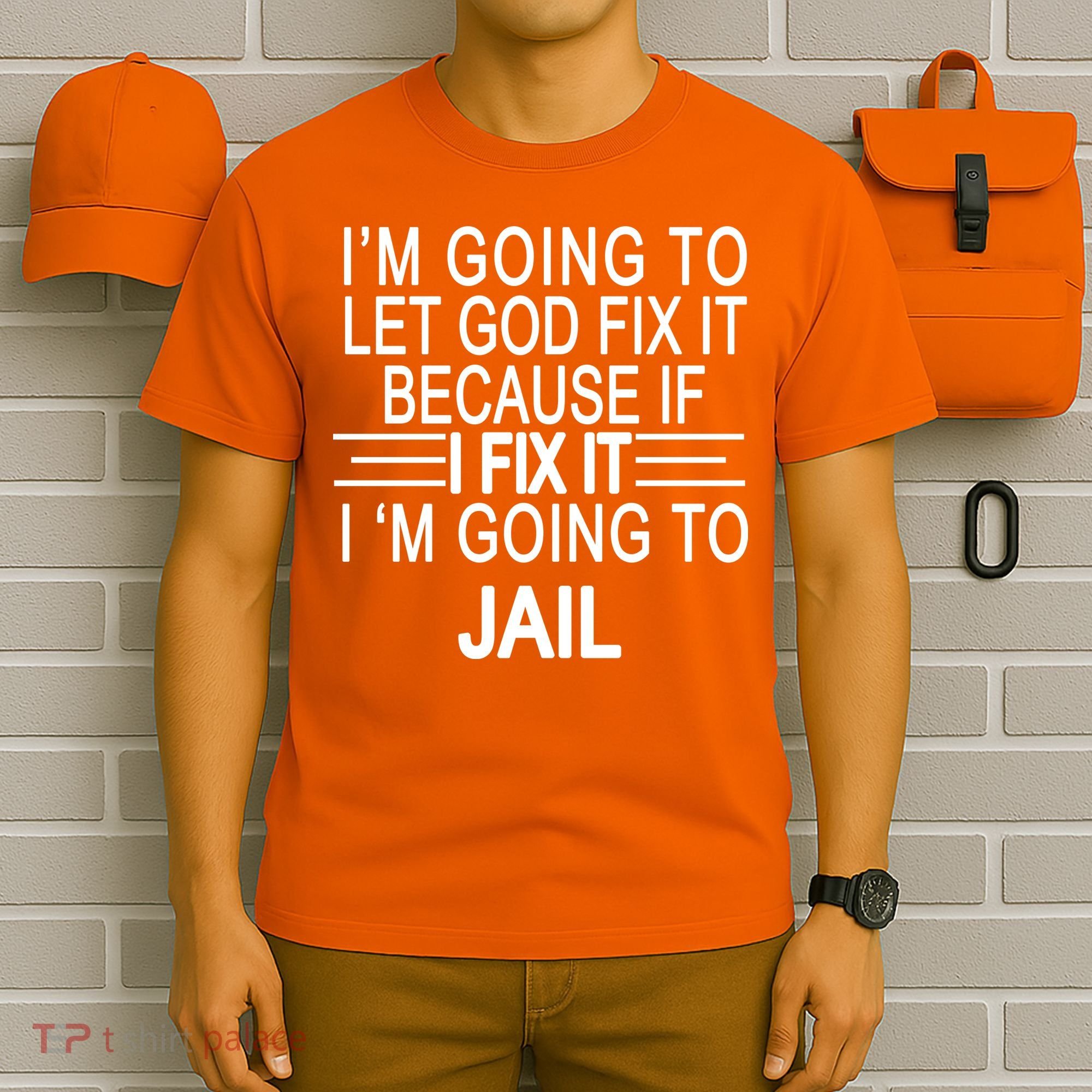 I'm Going To Let God Fix It Funny Quote T-Shirt