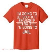 I'm Going To Let God Fix It Funny Quote Kids T-Shirt thumb 0