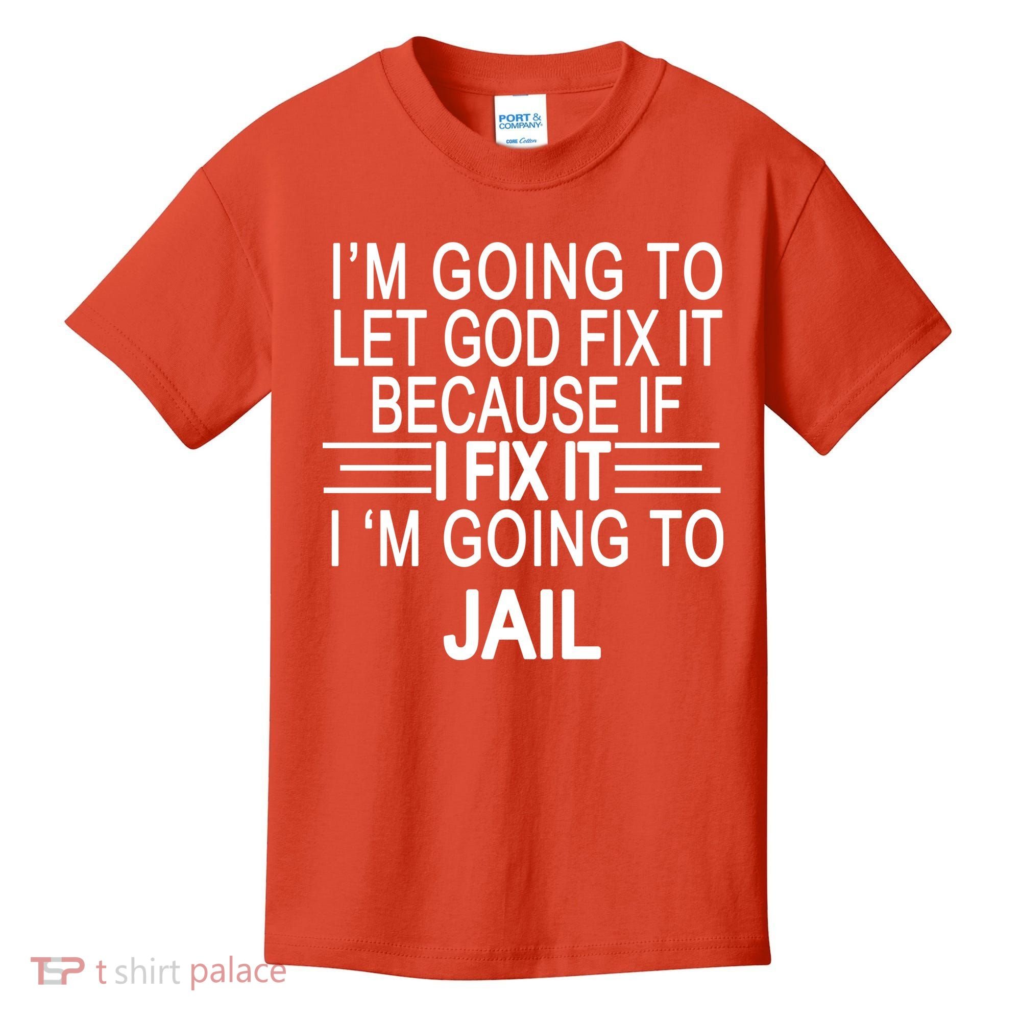 I'm Going To Let God Fix It Funny Quote Kids T-Shirt