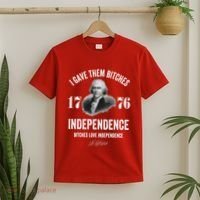 I Gave Them Bitches 1776 Independence Funny Bitches Love Independence T-Shirt thumb 2