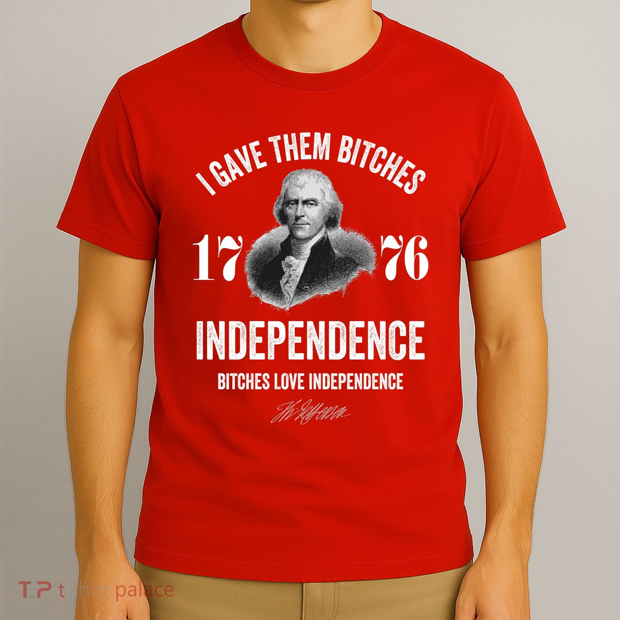I Gave Them Bitches 1776 Independence Funny Bitches Love Independence T-Shirt
