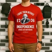 I Gave Them Bitches 1776 Independence Funny Bitches Love Independence T-Shirt thumb 6