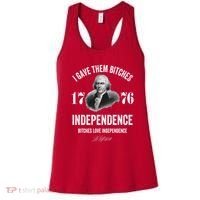 I Gave Them Bitches 1776 Independence Funny Bitches Love Independence Women's Tank Top thumb 0