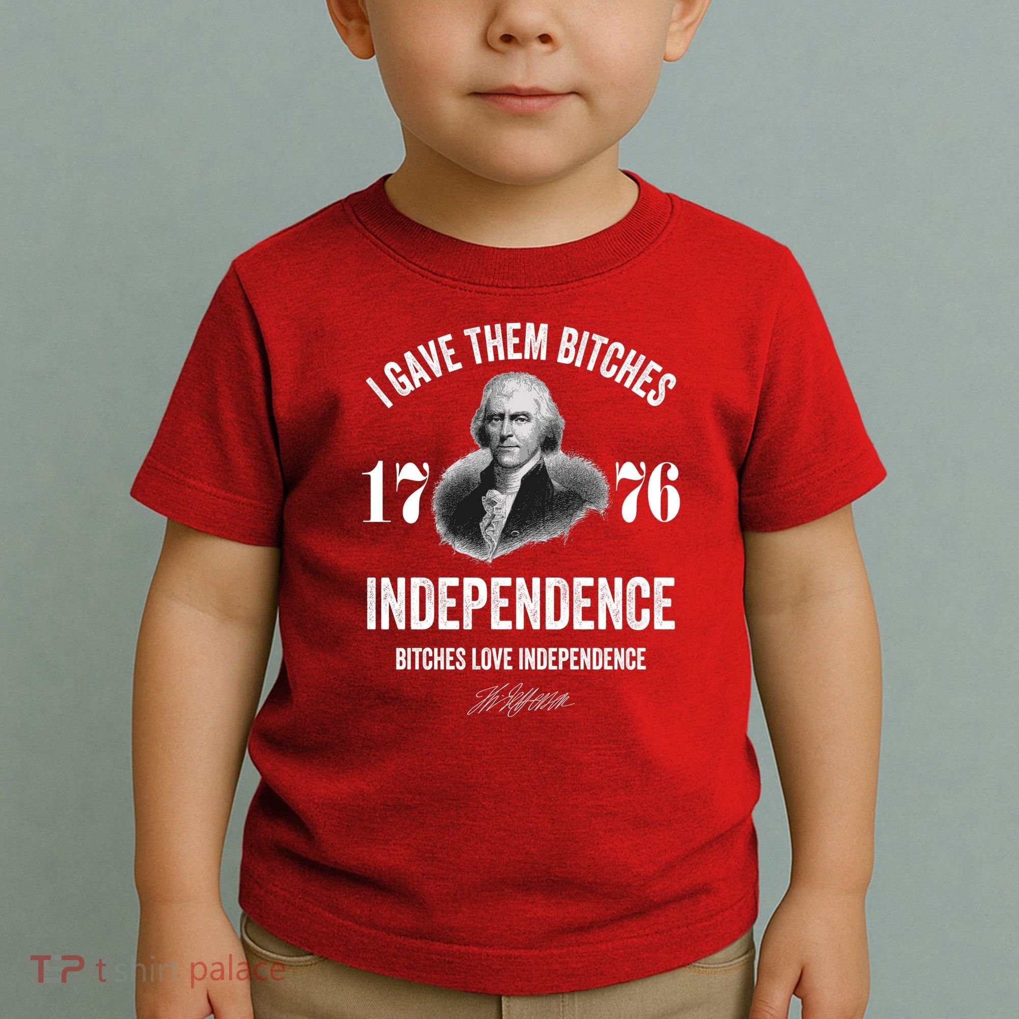 I Gave Them Bitches 1776 Independence Funny Bitches Love Independence Toddler T-Shirt
